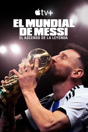 El Mundial de Messi: el ascenso de la leyenda online gratis