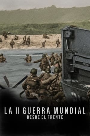 La II Guerra Mundial: Desde el frente online gratis