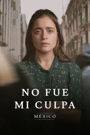 No fue mi culpa: México Online gratis